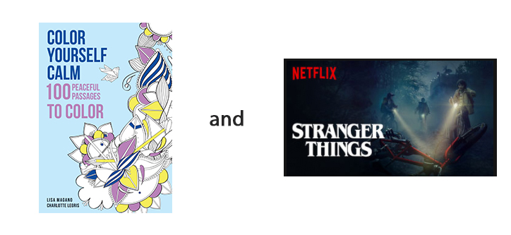 Color Yourself Calm and Stranger Things