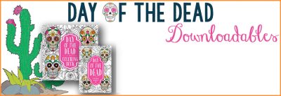 Day of the Dead Downloadables!