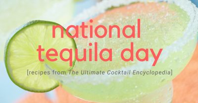 National Tequila Day Recipes!