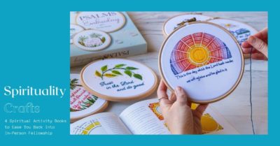 4 Spiritual Activity Books to Ease You Back Into In-Person Fellowship