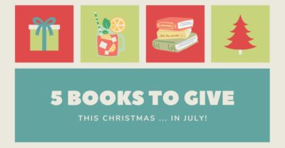 5 Books to Give this Christmas … in July!