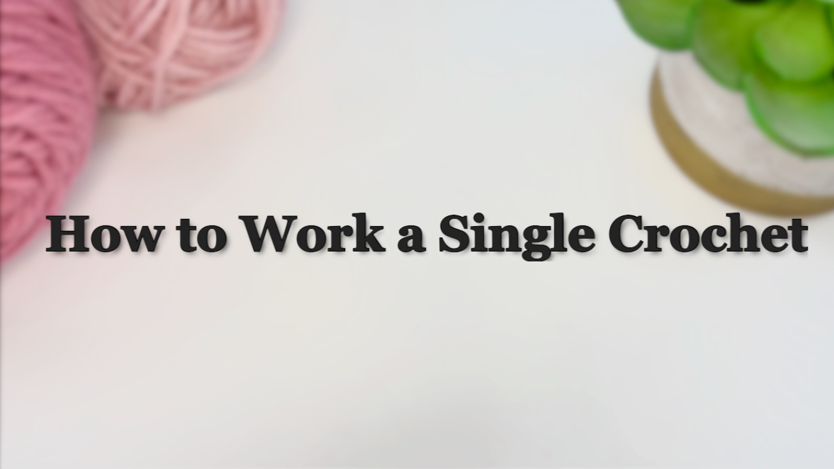 How to Work a Single Crochet
