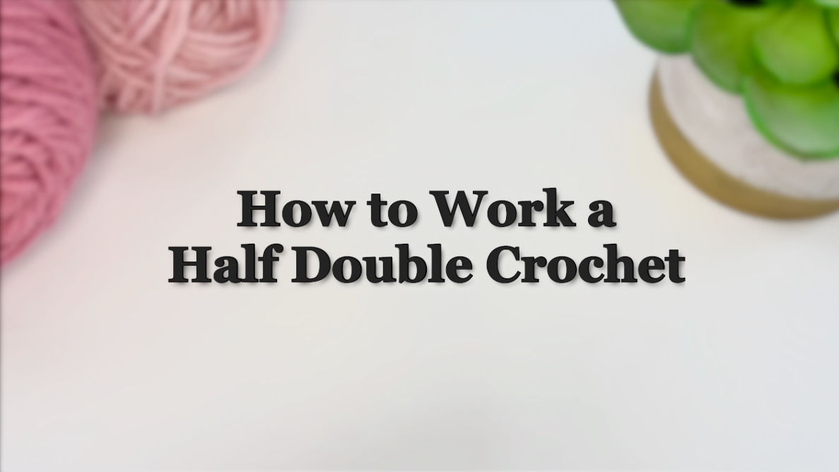 How to Work a Half Double Crochet