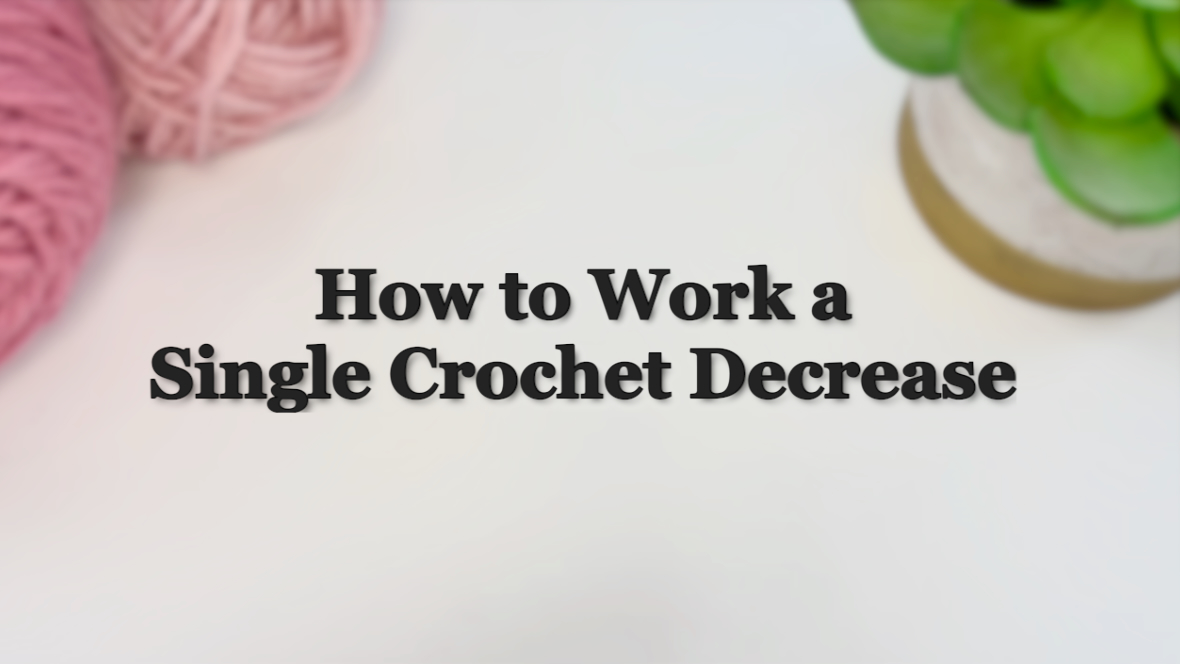 How to Work a Single Crochet Decrease