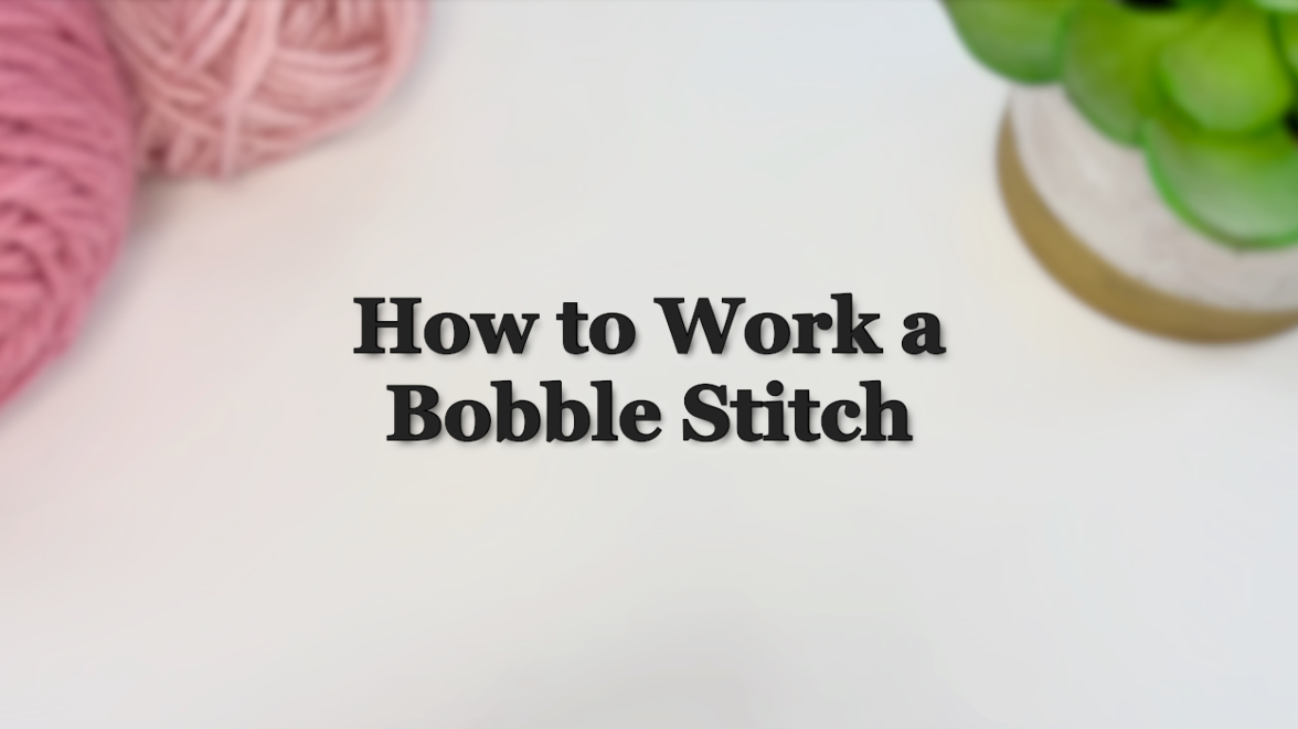 How to Work a Bobble Stitch